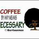 Coffee By Any Means Necessary Refrigerator Magnet (African American Magnet)
