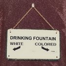Drinking Fountain-Historical Sign Replica with chain