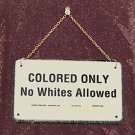 No Whites Allowed-Historical Sign Replica with chain