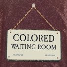 Colored Waiting Room-Historical Sign Replica with chain
