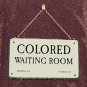Colored Waiting Room-Historical Sign Replica with chain