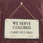 We Serve Colored-Historical Sign Replica with chain