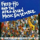 fred ho and the afro-asian music ensemble : underground railroad to my heart CD 1994 used mint
