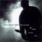 thin white rope : the one that got away 2CD 1993 frontier / BMG used like new barcode punched thin white rope : the one that got away 2CD 1993 frontier / BMG used like new barcode punched