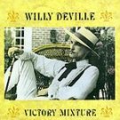 willy deville - victory mixture CD 1990 orleans records 10 tracks used mint