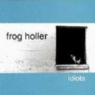 frog holler: idiots CD 2001 record cellar used near mint
