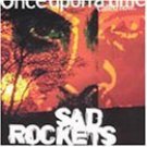 sad rockets - once upon a time called now CD 1999 morbid used mint