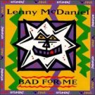 lenny mcdaniel - bad for me CD 1991 renegade louisiana music - used mint