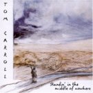 tom carroll - standin in the middle of nowhere CD 1996 strummer used very good