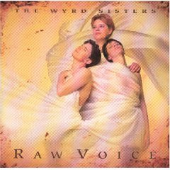 the wyrd sisters - raw voice CD 1997 manitoba ,ade in canada used mint