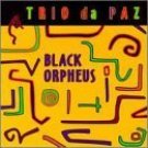trio da paz - black orpheus CD 1994 kokopelli used very good