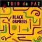 trio da paz - black orpheus CD 1994 kokopelli used very good