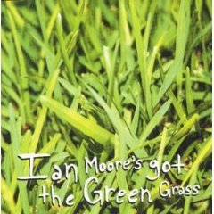 ian moore - ian moore's got the green grass CD 1999 hablador used mint