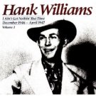 hank williams - i ain't got nothin' but time december 1946 - april 1947 vol. 1 CD 1985 polygram mint