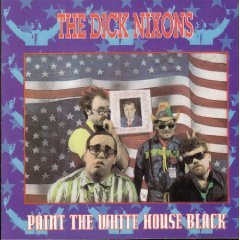 the dick nixons - paint the white house black CD 1992 triple x 23 tracks used mint