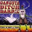 gangsta bitch barbie : this is not a test CD 1999 choosey mom used mint gangsta bitch barbie : this is not a test CD 1999 choosey mom used mint
