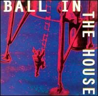 ball in the house - ball in the house CD 1999 used mint