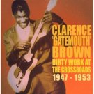 clarence gatemouth brown - dirty work at the crossroads 1947 - 1953 CD 2006 acrobat new