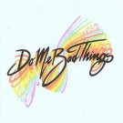do me bad things - yes! CD 2005 warner atlantic gema made in EU 10 tracks used mint do me bad things - yes! CD 2005 warner atlantic gema made in EU 10 tracks used mint