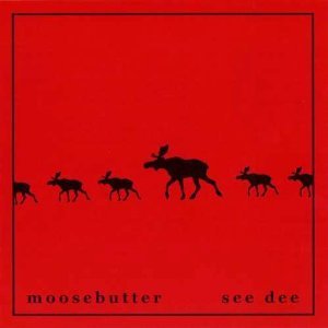 moosebutter - see dee CD 2002 moosebutter 17 tracks used mint