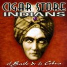 cigar store indians - El Baile De La Cobra CD 1998 deep south 15 tracks used mint cigar store indians - El Baile De La Cobra CD 1998 deep south 15 tracks used mint