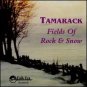 tamarack - fields of rock & snow CD 1993 folk era new factory sealed