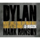 bob dylan - most likely you go your way (and i'll go mine) mark ronson re-version CD single 2007 bob dylan - most likely you go your way (and i'll go mine) mark ronson re-version CD single 2007