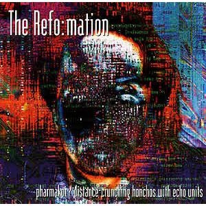 the refo:mation - Pharmakoi / Distance Crunching Honchos With Echo Units CD 1997 refo:mation used