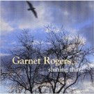 garnet rogers - shining thing CD 2004 snowgoose new factory sealed