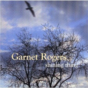 garnet rogers - shining thing CD 2004 snowgoose new factory sealed
