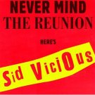 never mind the reunion here's sid vicious CD 1997 cleopatra used like new never mind the reunion here's sid vicious CD 1997 cleopatra used like new
