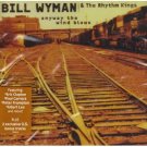 bill wyman & the rhythm kings - anyway the wind blows CD 1999 velvel BMG 16 tracks used mint