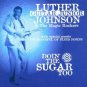 luther guitar junior johnson - donin' the sugar too CD 1997 rounder 13 tracks used like new BB 9563