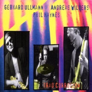 gebhard ullmann andreas willers phil haynes - trad corrosion CD 1997 nabel used mint