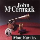 john mccormack - more rarities CD 1992 rego irish 16 tracks used mint