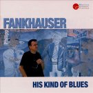 philipp fankhauser - his kind of blues CD 1996 SBC musica helvetica used mint