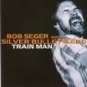 bob seger and the silver bullet band - train man CD 1999 neon import 10 tracks used mint