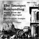 trumpet resounding - music from the italian baroque - edward carroll, trumpet CD 1989 MHS used mint
