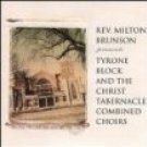 rev. milton brunson presents tyrone block and the christ tabernacle combined choirs CD 1993 word