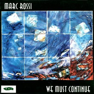 marc rossi - we must continue CD 1996 MMC 8 tracks used mint