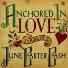 anchored in love - a tribute to june carter cash CD 2007 dualtone BMG Direct 12 tracks used mint anchored in love - a tribute to june carter cash CD 2007 dualtone BMG Direct 12 tracks used mint