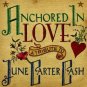 anchored in love - a tribute to june carter cash CD 2007 dualtone BMG Direct 12 tracks used mint