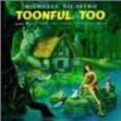 michelle nicastro - toonful too CD 1993 varese sarabande 15 tracks used