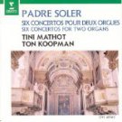 padre soler - six concertos for two organs - tini mathot + ton koopman CD 1992 erato BMG-direct