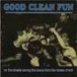 good clean fun - on the streets saving the scene from the forces of evil CD phyte 11 tracks used
