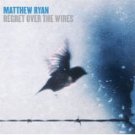 matthew ryan - regret over the wires CD 2003 hybrid 12 tracks used mint