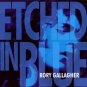 rory gallagher - etched in blue CD 1998 capo bmg 14 tracks used mint
