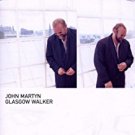 john martyn - glasgow walker CD 2000 independiente 10 tracks new import
