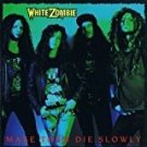 white zombie - make them die slowly CD 1989 caroline austria like new