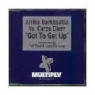 afrika bambaataa vs. carpe diem - got to get up CD single 1998 multiply 3 tracks mint afrika bambaataa vs. carpe diem - got to get up CD single 1998 multiply 3 tracks mint